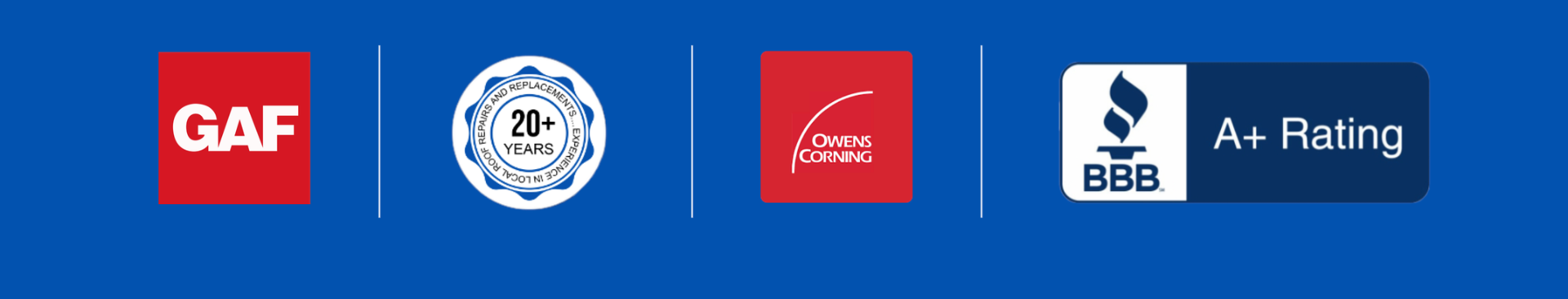 GAF certified · 20+ Years experience · Owens Corning preferred · BBB A+ Rating